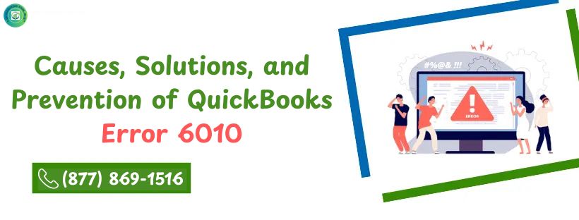 Causes, Solutions, and Prevention of QuickBooks Error 6010