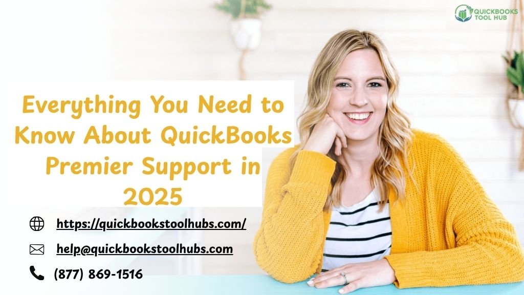 Everything You Need to Know About QuickBooks Premier Support in 2025