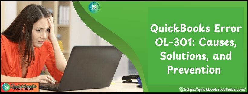 QuickBooks Error OL-301: Causes, Solutions, and Prevention