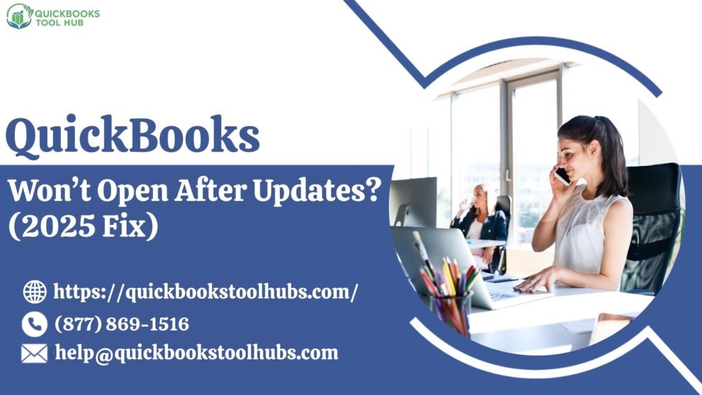 QuickBooks Won't Open After Updates?(2025 Fix)