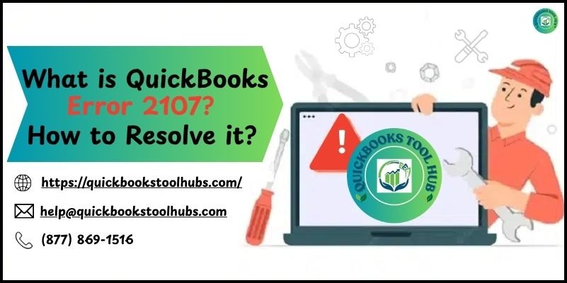 What is QuickBooks Error 2107? How to Resolve it?