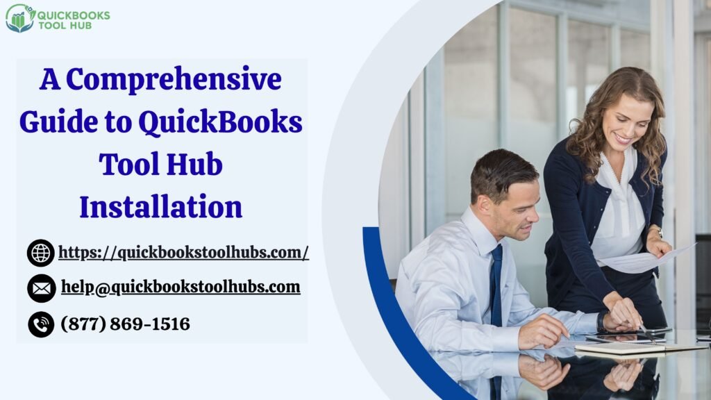 A Comprehensive Guide to QuickBooks Tool Hub Installation