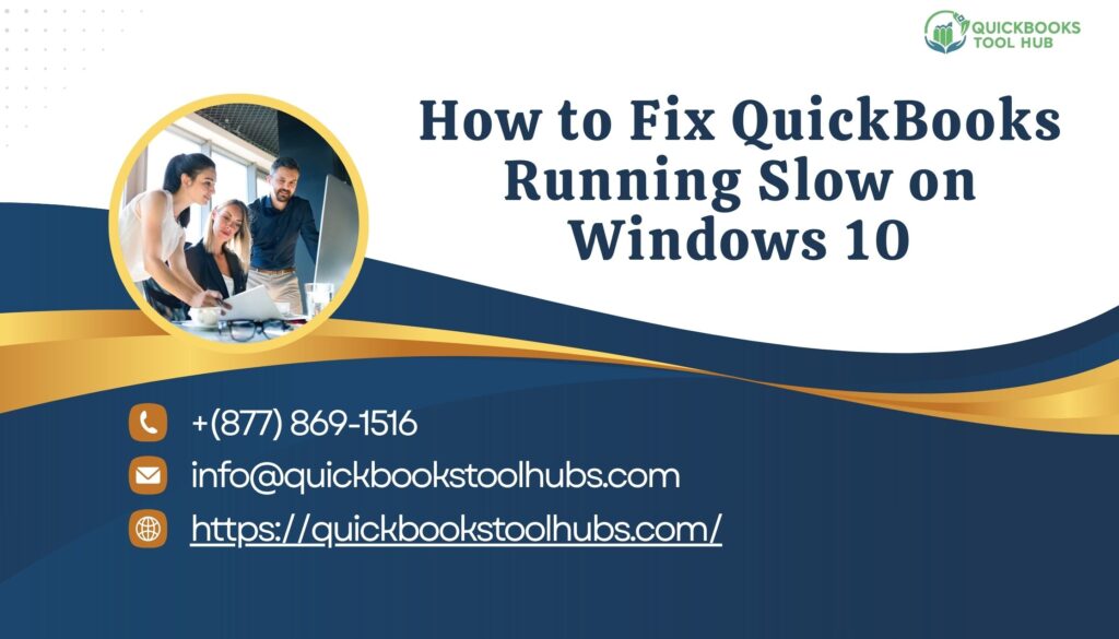 How to Fix QuickBooks running slow on windows 10
