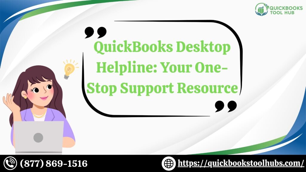 QuickBooks Desktop Helpline: Your One-Stop Support Resource