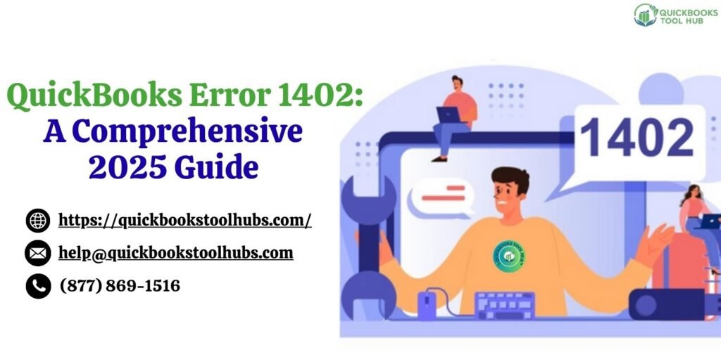 QuickBooks Error 1402: A Comprehensive 2025 Guide