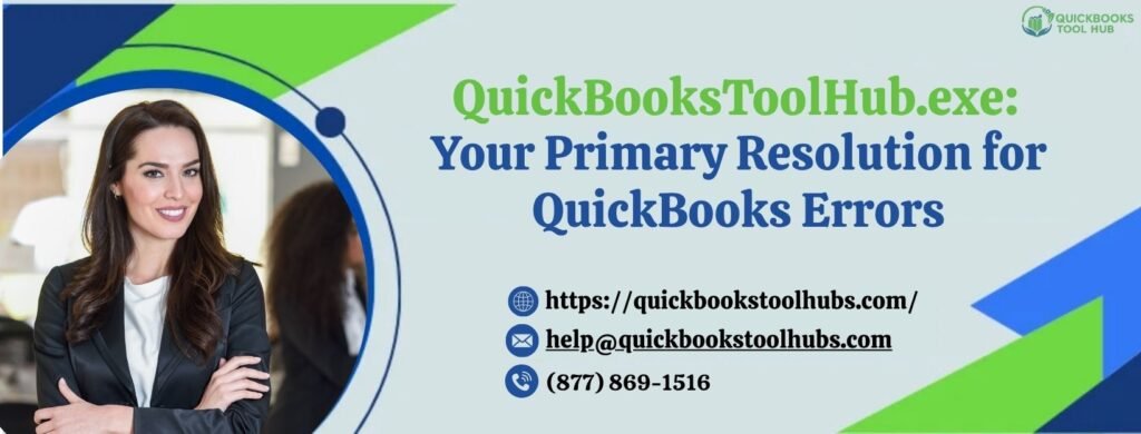 QuickBooksToolHub.exe: Your Primary Resolution for QuickBooks Errors